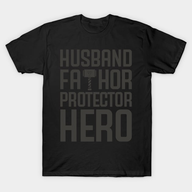 HUSBAND FATHOR PROTECTOR HERO T-Shirt by bluesea33